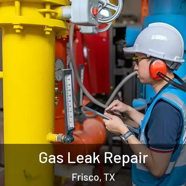  Gas Leak Repair Frisco, TX