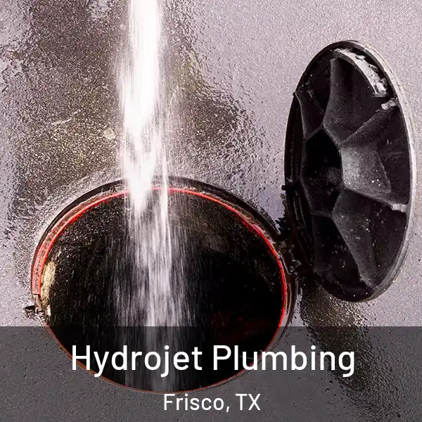  Hydrojet Plumbing Frisco, TX