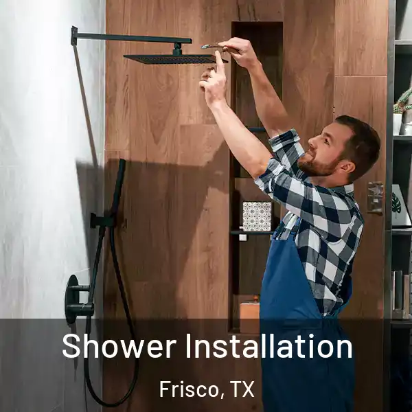  Shower Installation Frisco, TX