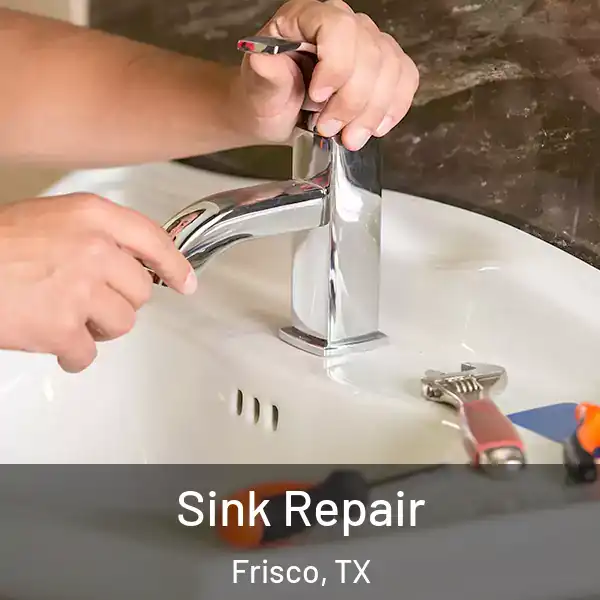  Sink Repair Frisco, TX