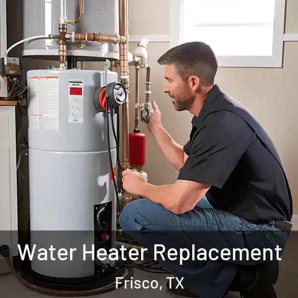  Water Heater Replacement Frisco, TX